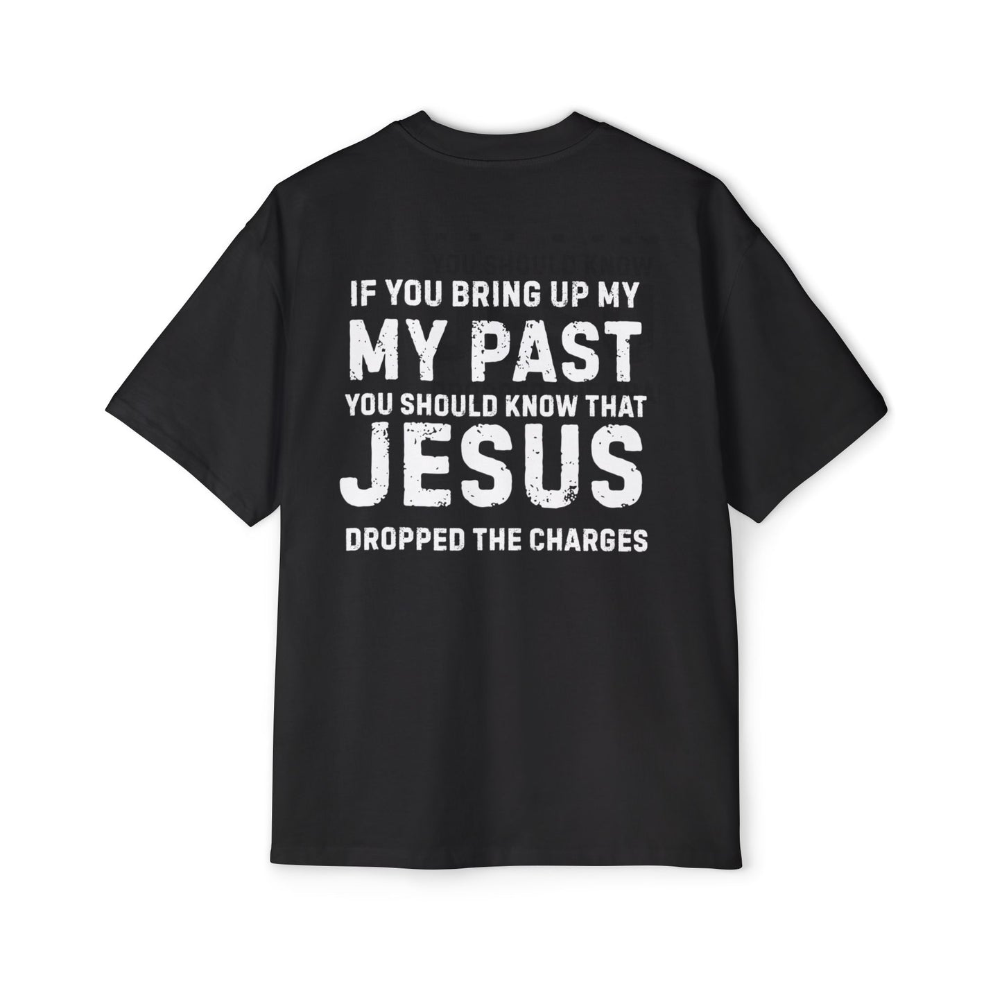 Jesus Dropped the Charges- Men's Oversized Tee