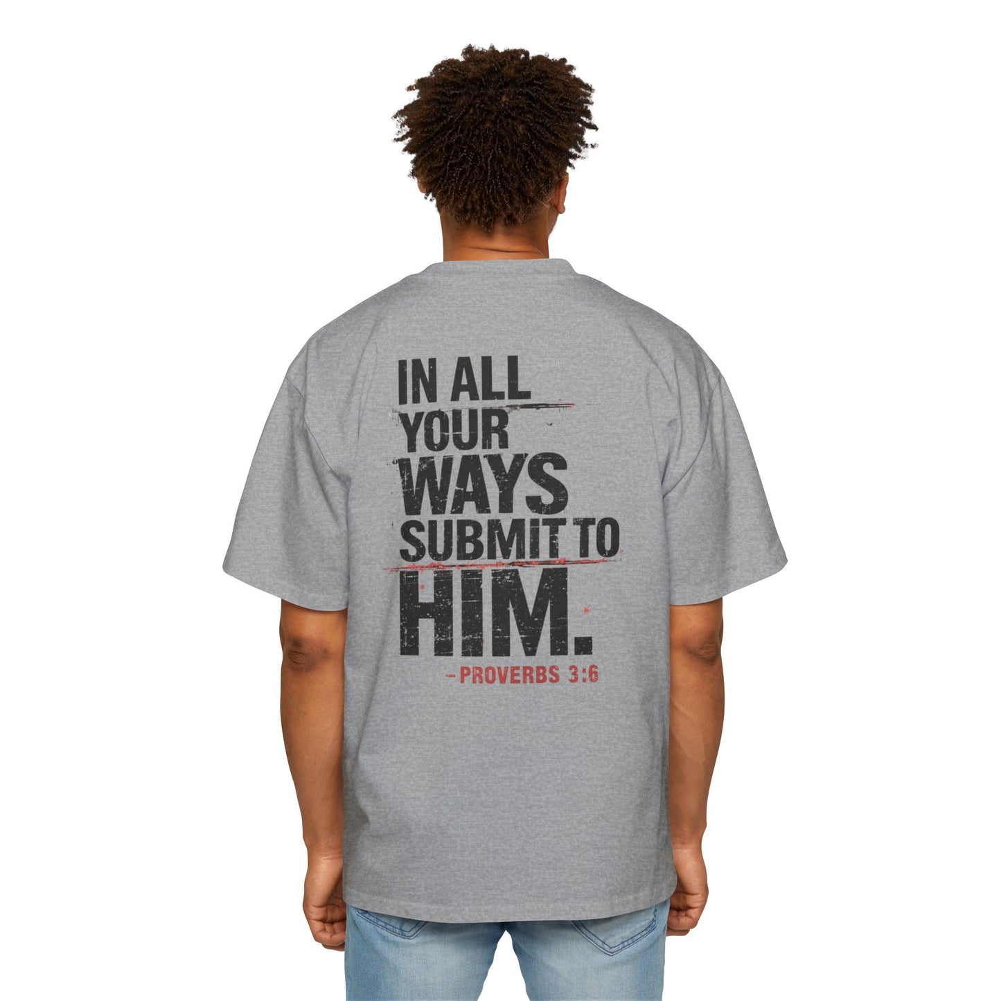 Submit to Him- Men's Oversized Tee