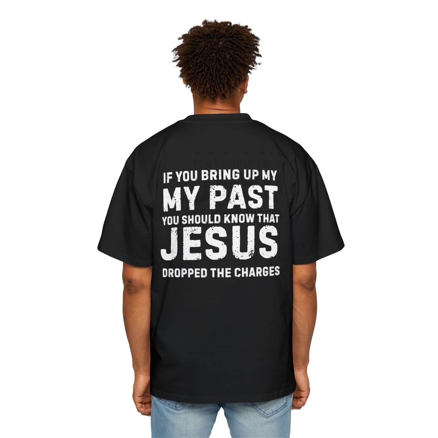 Jesus Dropped the Charges- Men's Oversized Tee