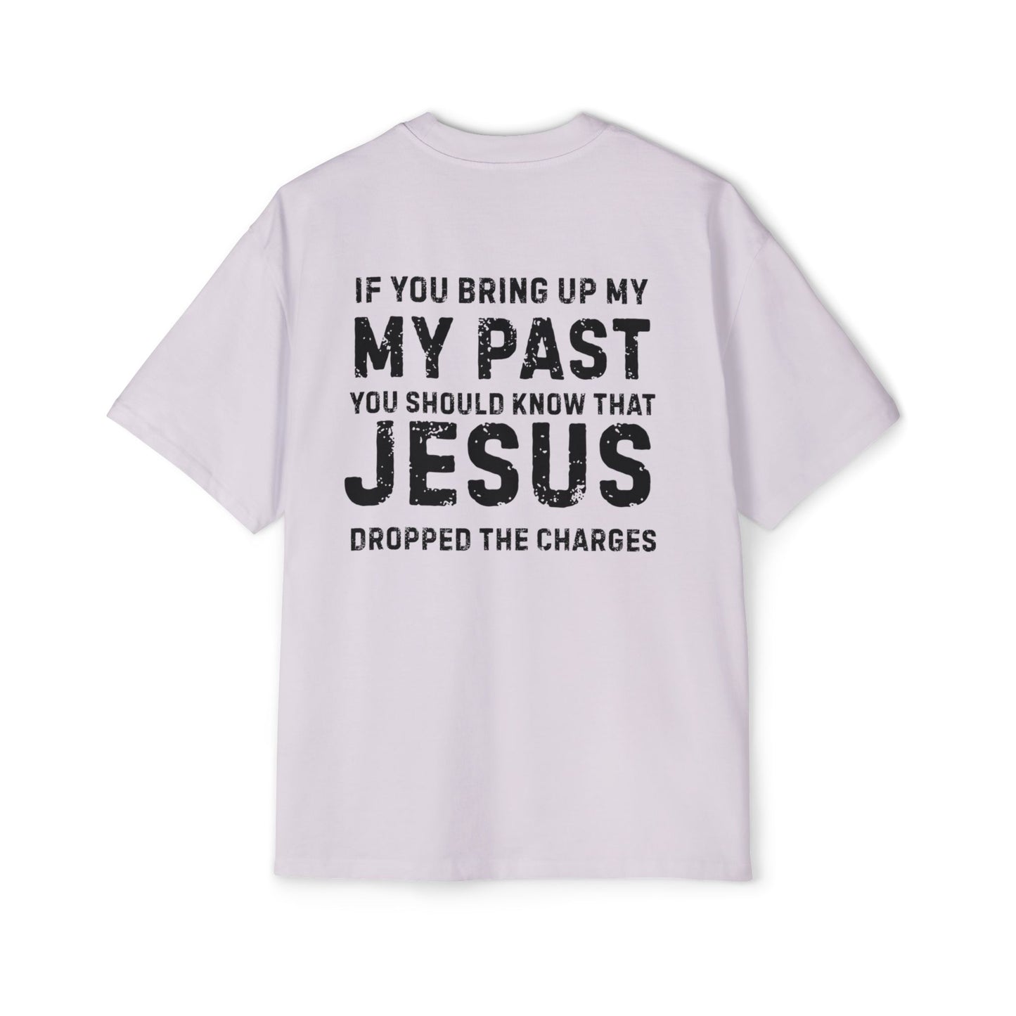 Jesus Dropped the Charges- Men's Oversized Tee