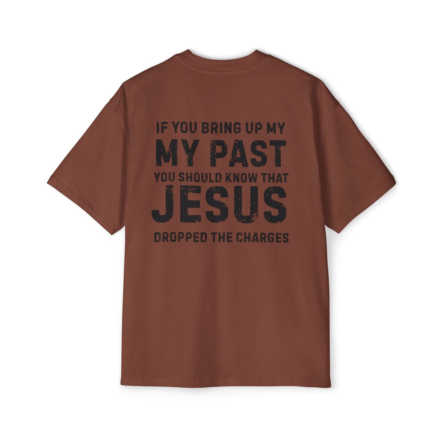 Jesus Dropped the Charges- Men's Oversized Tee
