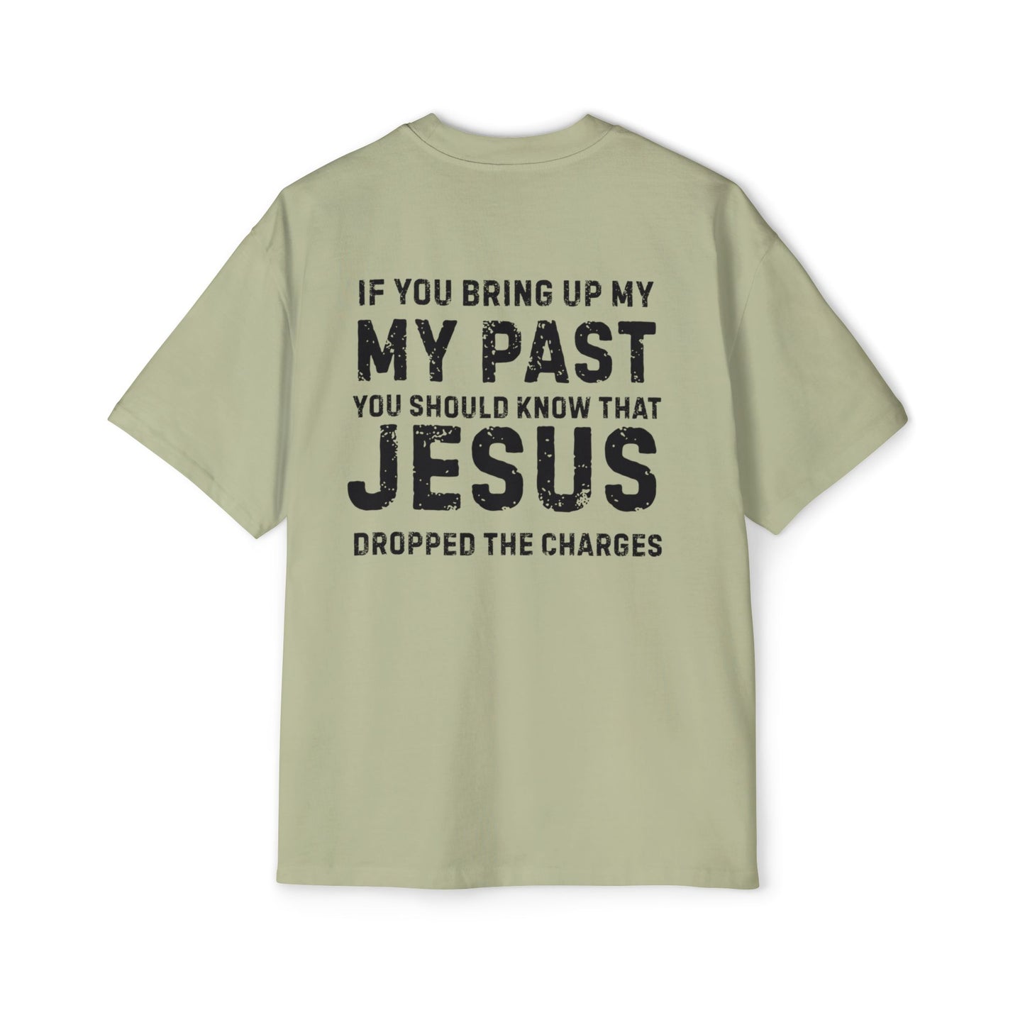 Jesus Dropped the Charges- Men's Oversized Tee