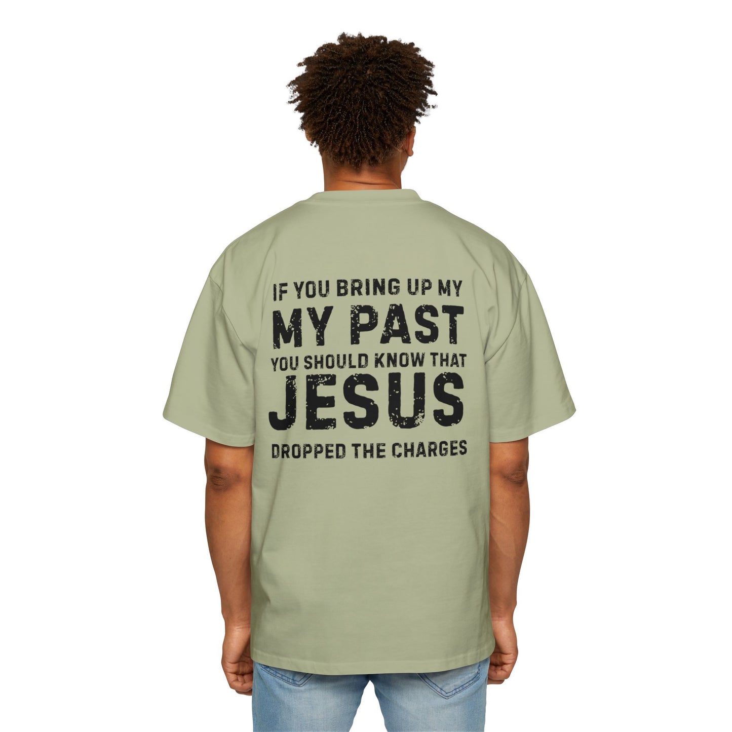 Jesus Dropped the Charges- Men's Oversized Tee