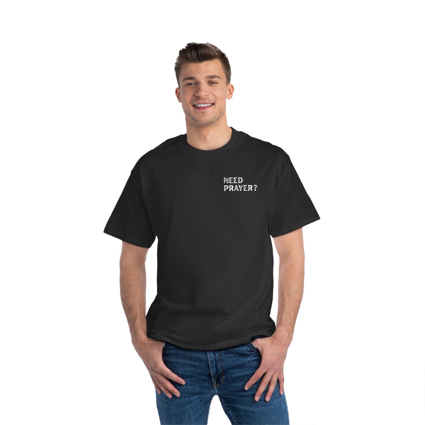 Need Prayer Beefy-T® Short-Sleeve T-Shirt