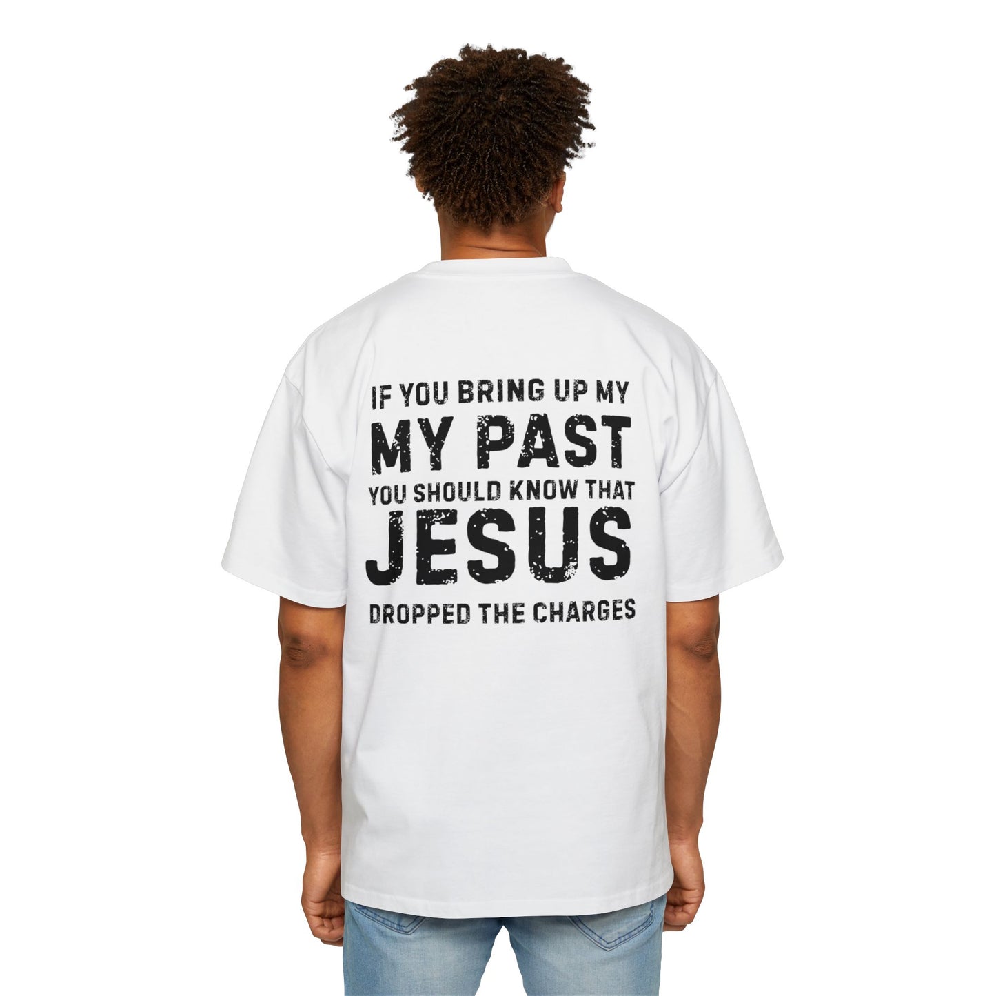 Jesus Dropped the Charges- Men's Oversized Tee